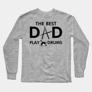 Best Dad Slogan Meme For Musician Drummer Dads Long Sleeve T-Shirt